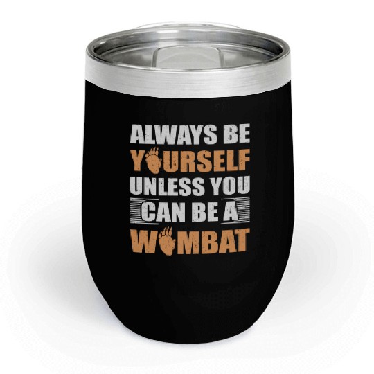 Cute Australian Wombat Quote Wombats Lover Chill Wine Tumblers