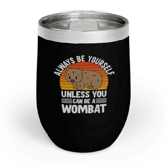 Cute Australian Wombat Quote Wombats Lover Chill Wine Tumblers