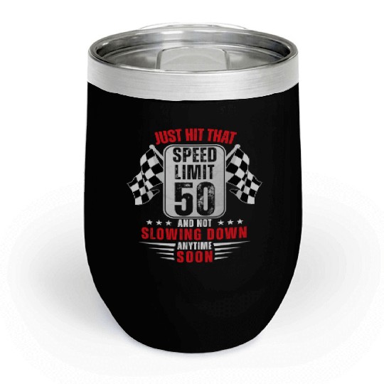 50th Birthday Speed Limit Sign 50 Years Old Racing Chill Wine Tumblers