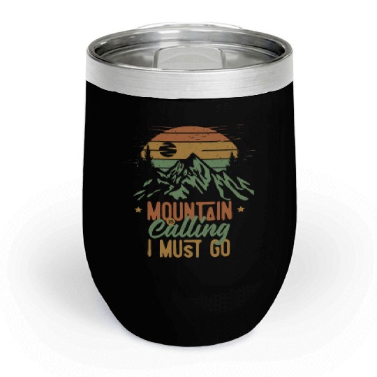 Mountain Is Calling, I Must Go Chill Wine Tumblers