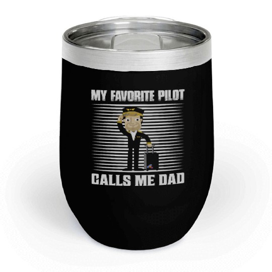 My Favorite Pilot Calls Me Dad Airline Aviation Chill Wine Tumblers