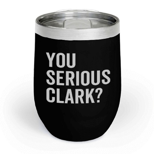 You Serious Clark? Chill Wine Tumblers
