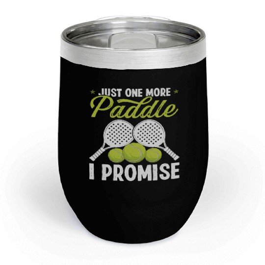 Paddle Tennis Player Match Just one more Paddle Chill Wine Tumblers