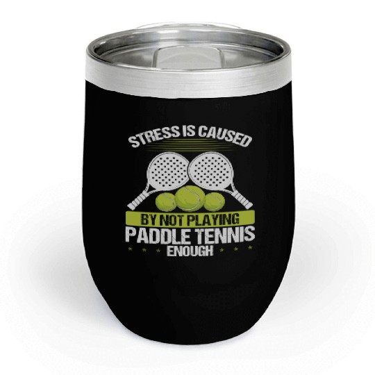 Paddle Tennis Player Match Stress is caused Chill Wine Tumblers