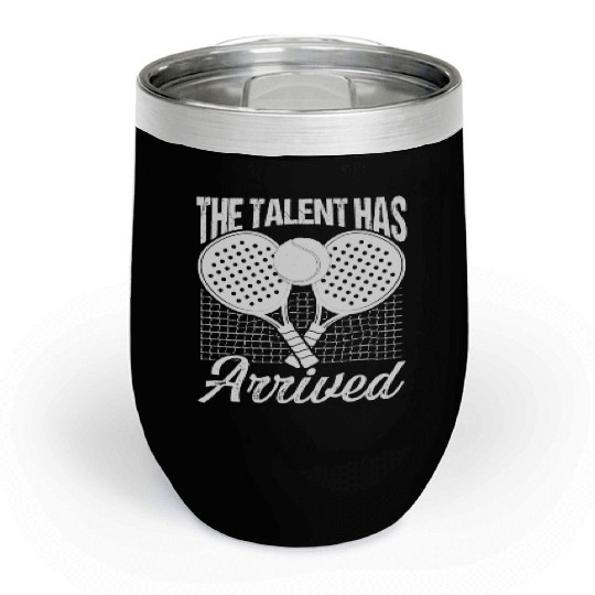 Paddle Tennis Player Match Talent has arrived Chill Wine Tumblers