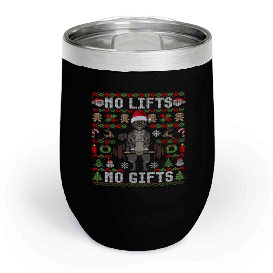 Funny No Lifts No Gifts Ugly Christmas Workout Chill Wine Tumblers