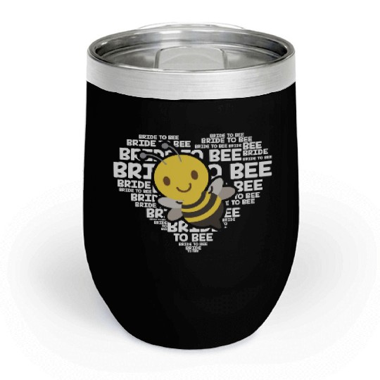 Bride To Bee Funny Engagement Future Wife Gift Chill Wine Tumblers