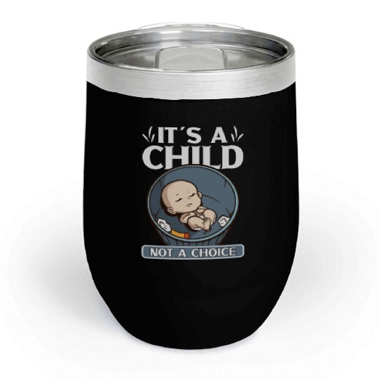 Anti Abortion Conservative Pro Life Sign Gift Chill Wine Tumblers