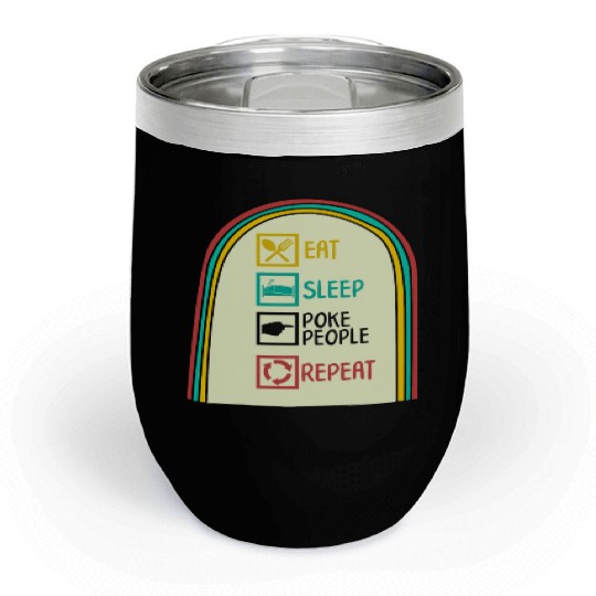 Acupuncture Chill Wine Tumblers, Eat Sleep Poke People Repeat