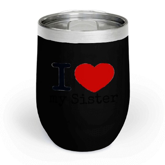 I love my Sister Chill Wine Tumblers