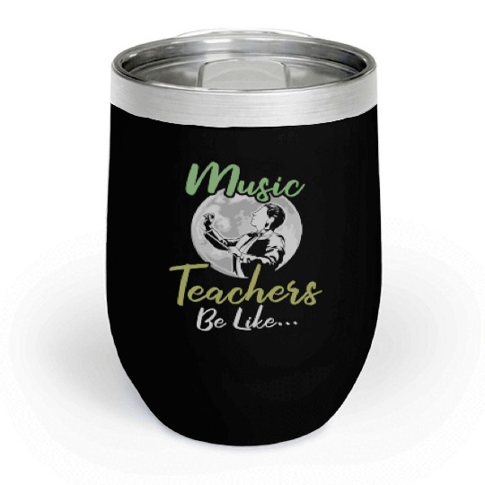 Music Teacher Funny Chill Wine Tumblers