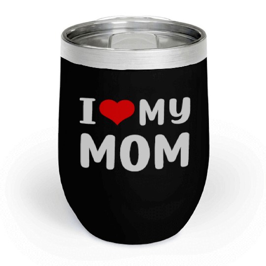 I love my mom Funny Mothers Day Gifts For Mom Momm Chill Wine Tumblers