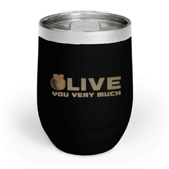 Olive i love you very much funny gifts Chill Wine Tumblers