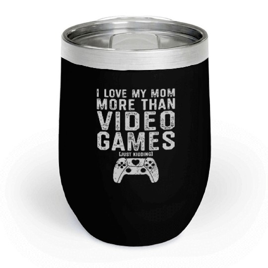 I Love My Mom Video Gamer Valentines Day Gift Boys Chill Wine Tumblers