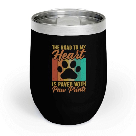 The road to my heart is paved with paw prints Chill Wine Tumblers