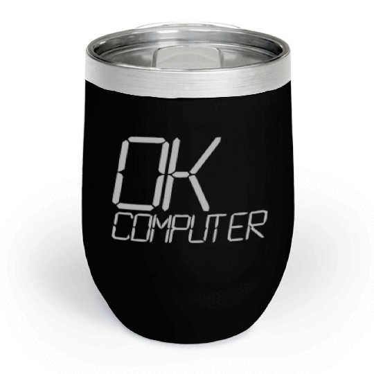 ok computer Chill Wine Tumblers