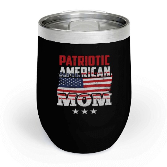 Patriotic American Mom USA Patriot US Chill Wine Tumblers