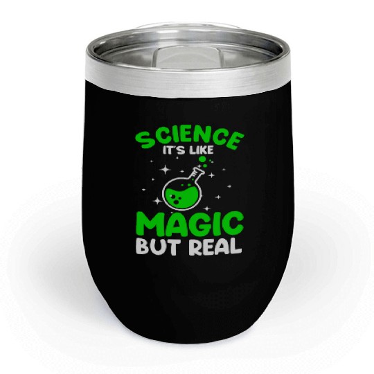 Cool Science For Men Women Science Is Real Magic Chill Wine Tumblers