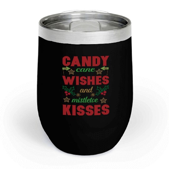 Candy cane wishes and mistletoe kisses Chill Wine Tumblers