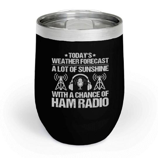 Radio Ham Amateur Radio Operator Ham Radio Chill Wine Tumblers
