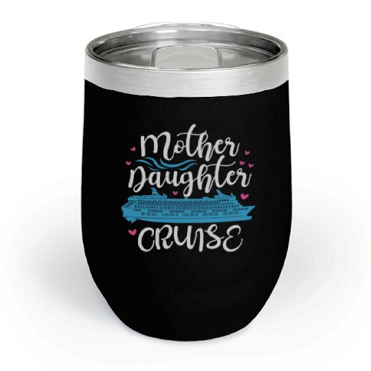Mother Daughter Cruise Chill Wine Tumblers