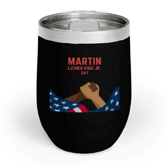 Martin Luther king jr. day Chill Wine Tumblers