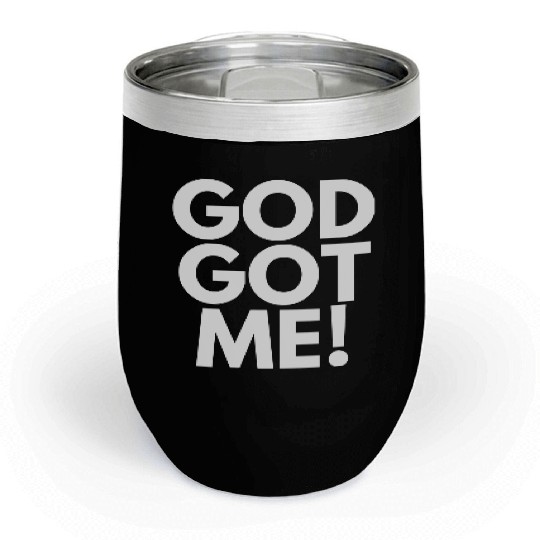 God Got Me, Christian, Quote Chill Wine Tumblers