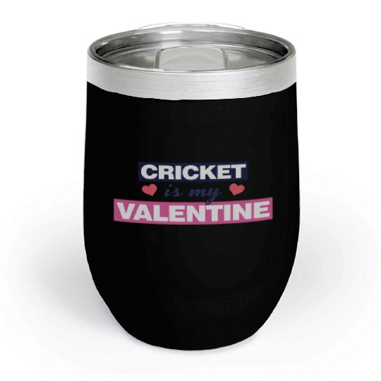Cricket is my Valentine Gift1728 Chill Wine Tumblers