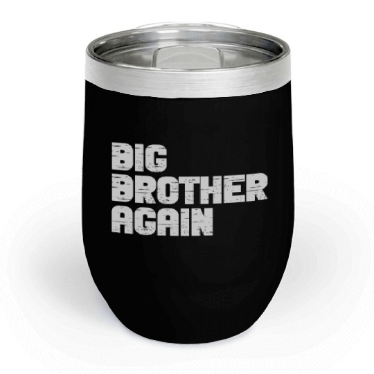 Big Brother Finally Big Bro Gamer Promoted Son Chill Wine Tumblers
