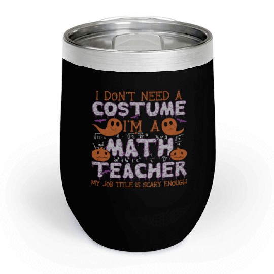 Math Teachers Love Brains - Halloween Costume Math Chill Wine Tumblers