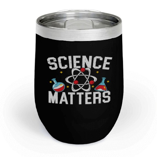 Science Matters Future Scientist Chemistry Biology Chill Wine Tumblers