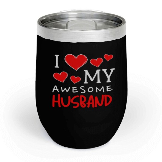 I Love My Awesome Husband Valentine Day Chill Wine Tumblers