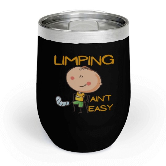 Limping Ain't Easy Physical Therapy Chill Wine Tumblers