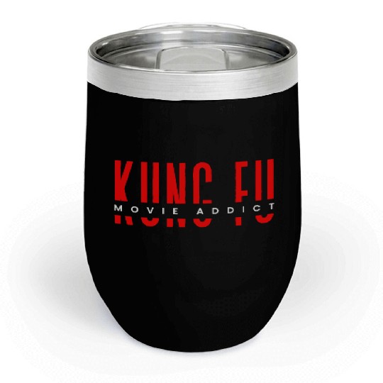 Kung fu movie addict Chill Wine Tumblers