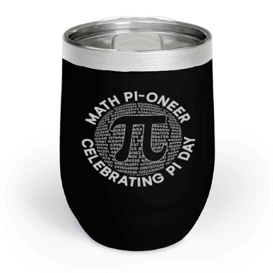 Math Pi-oneer Celebrating Pi Day - Funny Pi Day Chill Wine Tumblers