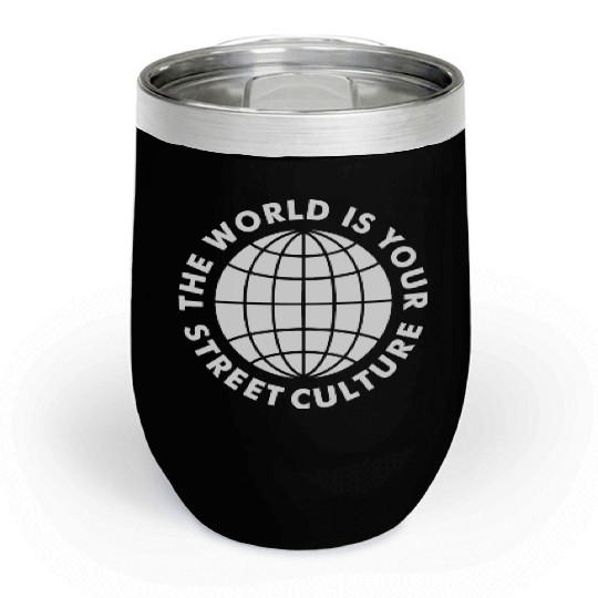 The World is your Streetwear Chill Wine Tumblers