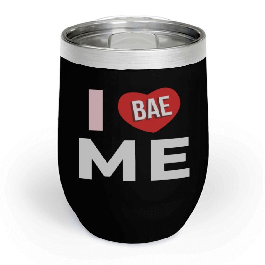 I Love Me 4 Chill Wine Tumblers