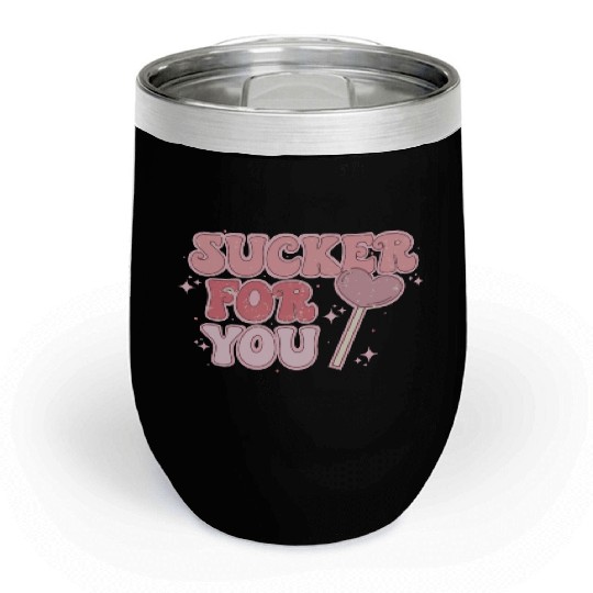 Sucker for You Chill Wine Tumblers Valentine Gift