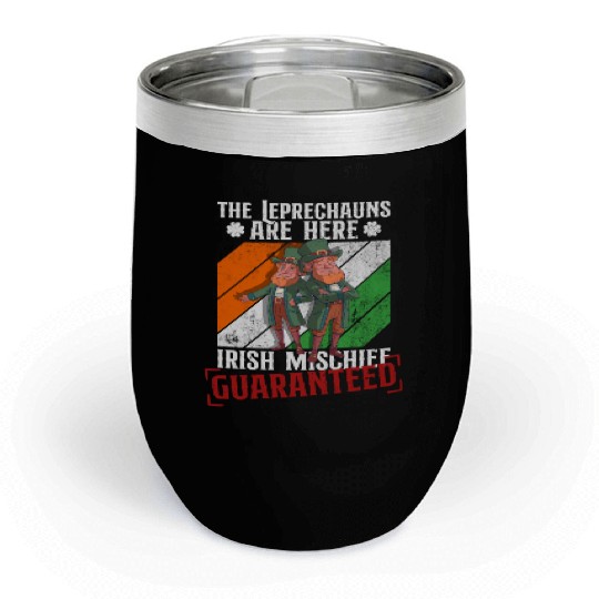The Leprechauns Are Here Irish Mischief Guaranteed Chill Wine Tumblers