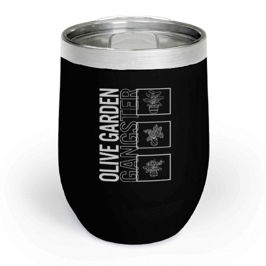 Olive Garden Gangster, Garden Plant Gardening Chill Wine Tumblers