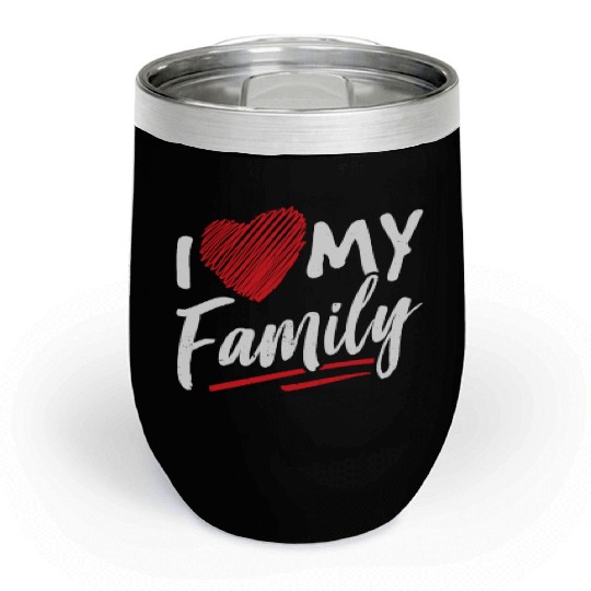 I Love My Family Gathering Families Reunion Chill Wine Tumblers