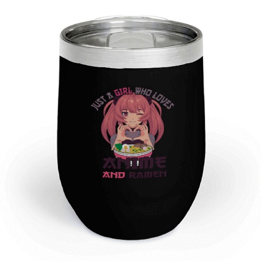 Just a girl who loves anime ramen Chill Wine Tumblers