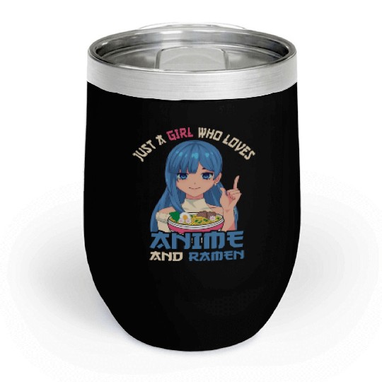 Just a girl who loves anime ramen Chill Wine Tumblers