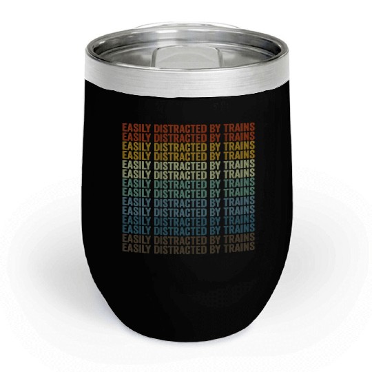 Easily Distracted By Trains Train Lover Chill Wine Tumblers