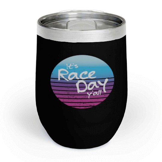 Its Race Day Y'all Retro Motorsports Racing Quote Chill Wine Tumblers