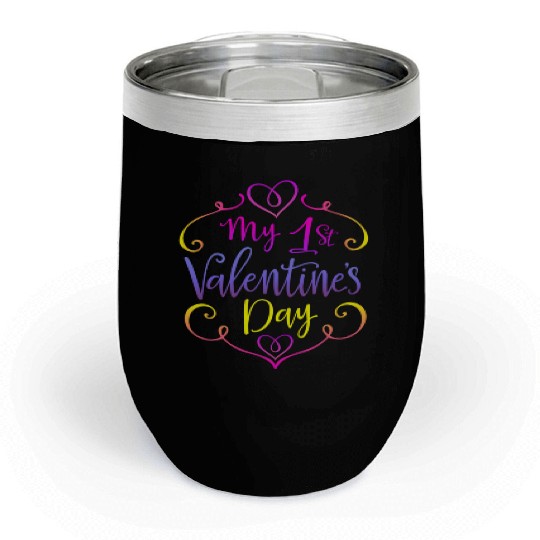 Valentines Sublimation My 1st Valentines Day171 Chill Wine Tumblers