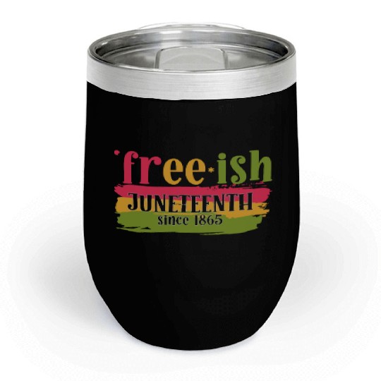 Juneteenth free since 1865 Black History US Africa Chill Wine Tumblers