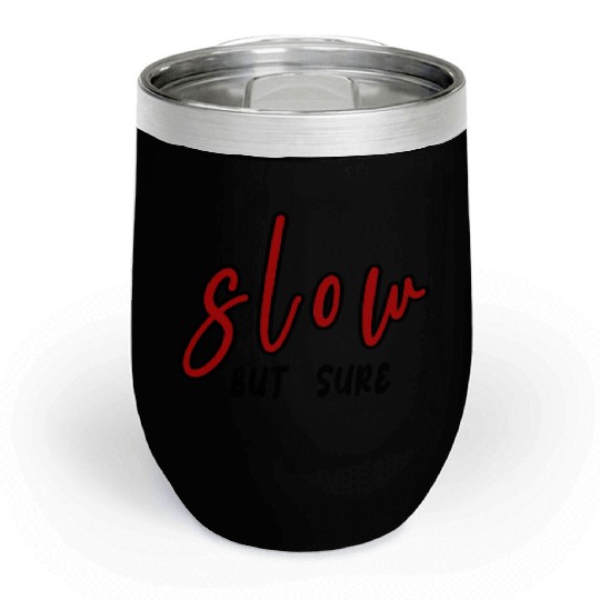 slow but sure Chill Wine Tumblers