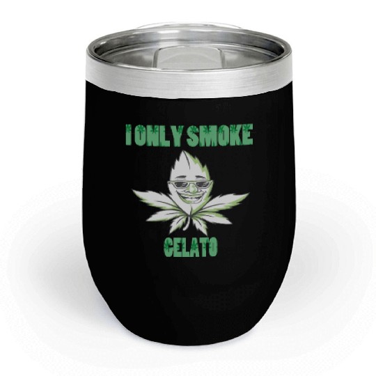 I ONLY SMOKE GELATO Chill Wine Tumblers