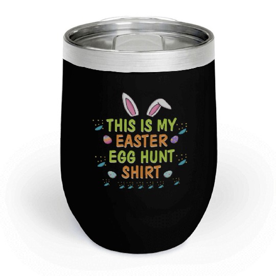 This Is My Easter Egg Hunt Funny Rabbit Face Squad Chill Wine Tumblers